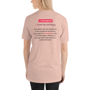 Comeuppance | Come Up and Dance - Short-Sleeve Unisex T-Shirt (Women)