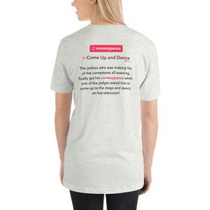 Comeuppance | Come Up and Dance - Short-Sleeve Unisex T-Shirt (Women)